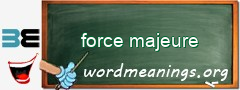 WordMeaning blackboard for force majeure